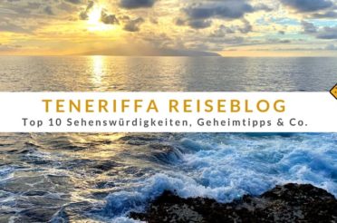 Teneriffa Reiseblog – Top 10 Sehenswürdigkeiten, Geheimtipps & Co.