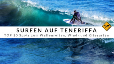 Surfen auf Teneriffa – Top 10 Spots, Surfschulen & Surfcamps