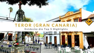 Teror auf Gran Canaria: Entdecke die Top 5 Highlights