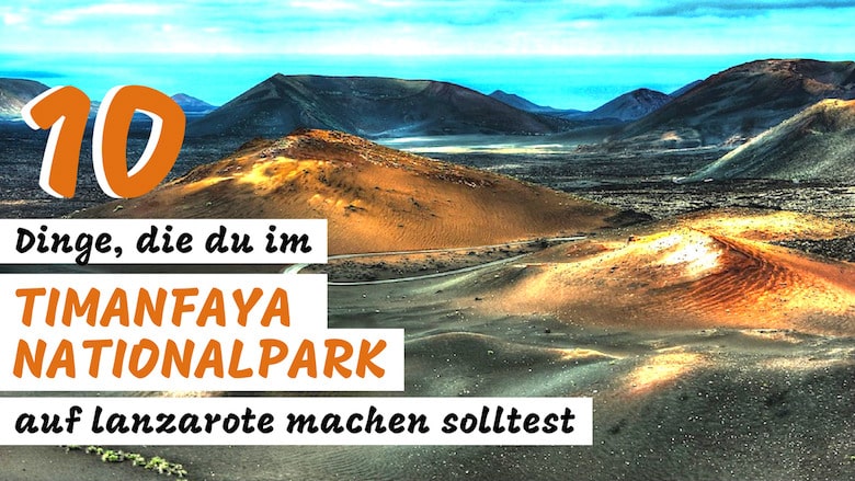 Timanfaya Nationalpark Lanzarote 10 Tipps