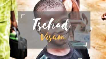 Visum Tschad – die wichtigsten Infos die du zum Beantragen wissen musst