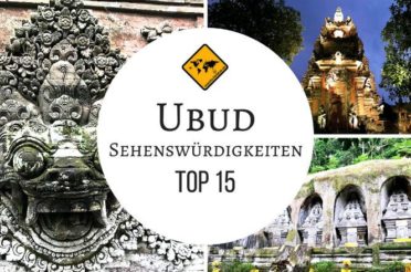 Ubud Sehenswürdigkeiten ★ Top 15 ★ Die besten Ubud Ausflüge