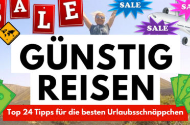 Urlaubsschnäppchen & Reiseschnäppchen – Top 24 – so sparst du Geld