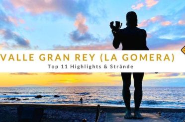 Valle Gran Rey auf La Gomera: Top 11 Highlights & Strände