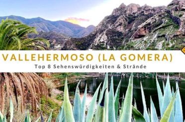 Vallehermoso (La Gomera): Top 8 Sehenswürdigkeiten und Strände