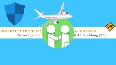 Verbraucherschutz Reisen – Reiserücktritt & Rückzahlung [EU]