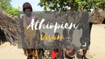 Visum Äthiopien beantragen – Antragsformular, Kosten & Botschaft