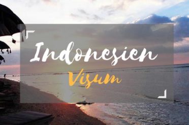 Visum Indonesien beantragen (Kosten, 30 Tage- & Touristenvisum etc.)