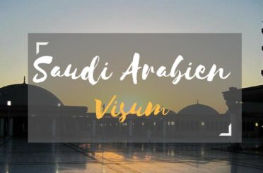 Visum Saudi Arabien beantragen – alles zu Kosten, Antrag & Unterlagen