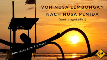 Von Nusa Lembongan nach Nusa Penida – Alle Infos zur Anreise