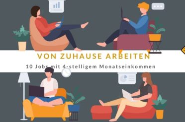 Von Zuhause arbeiten 🥇 10 Jobs mit 4-stelligem Monatseinkommen 🤑