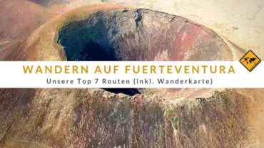 Wandern auf Fuerteventura – unsere Top 7 Routen (inkl. Wanderkarte)