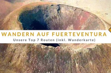 Wandern auf Fuerteventura – unsere Top 7 Routen (inkl. Wanderkarte)