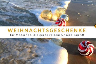 Top 10 Weihnachtsgeschenke für Menschen, die gerne reisen