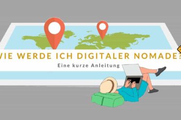 Wie werde ich digitaler Nomade? Eine kurze Anleitung