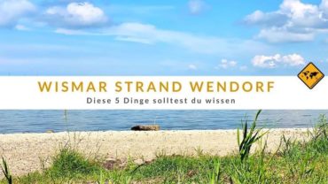 Wismar Strand – diese 5 Dinge solltest du zum Wendorf Strand wissen