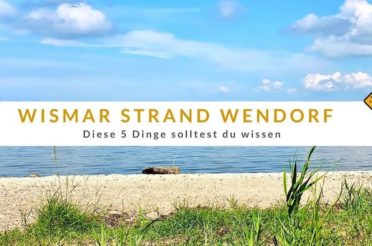 Wismar Strand – diese 5 Dinge solltest du zum Wendorf Strand wissen