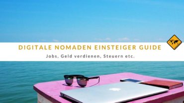 Digitale Nomaden Einsteiger Guide – Jobs, Geld verdienen, Steuern etc.