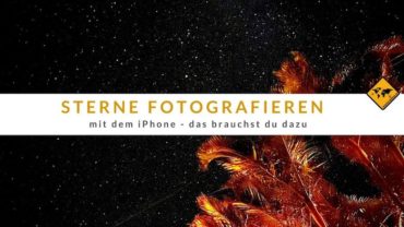 Sterne fotografieren mit dem iPhone – Das brauchst du dazu