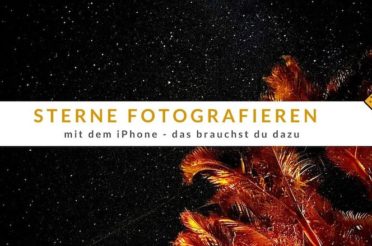 Sterne fotografieren mit dem iPhone – Das brauchst du dazu