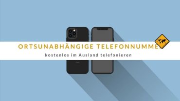 ᐅ Ortsunabhängige Telefonnummer >> kostenlos im Ausland telefonieren